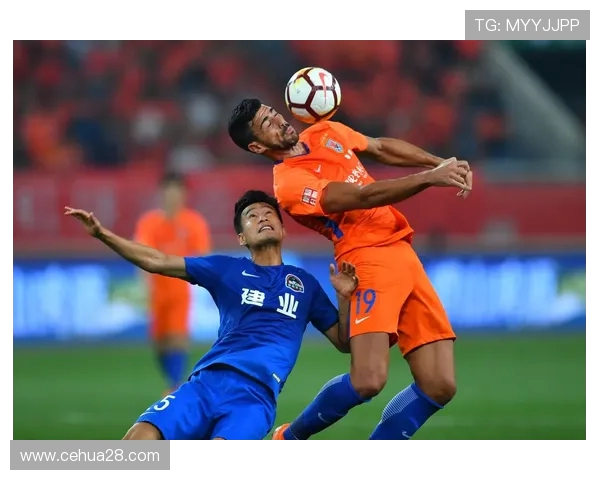 2018年山东鲁能与河南建业精彩对决回顾及赛季表现分析